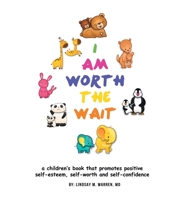 I Am Worth the Wait 1698704925 Book Cover