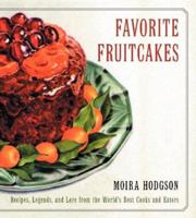 Favorite Fruitcakes: Recipes, Legends, and Lore from the World's Best Cooks and Eaters 0060169427 Book Cover