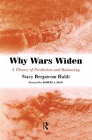 Why Wars Widen: A Theory of Predation and Balancing 0415761387 Book Cover