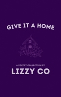 Give It A Home B0DKC9CMZQ Book Cover