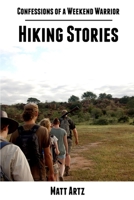 Confessions of a Weekend Warrior: Hiking Stories 1304061310 Book Cover