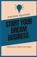 Start your dream business B0DYF5LSSX Book Cover