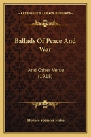 Ballads Of Peace And War: And Other Verse 1120161371 Book Cover