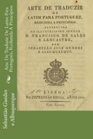 Arte De Traduzir De Latim Para Português, Reduzida A Princípios 1547207221 Book Cover
