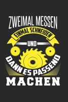Zweimal Messen Einmal Schneiden und Dann Es Passend Machen: Zimmerer & Zimmermann Notizbuch 6'x9' Punktiert Geschenk f�r Kettens�ge & Motors�ge 1654463167 Book Cover