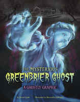 The Mysterious Greenbrier Ghost: A Ghostly Graphic 1669071367 Book Cover