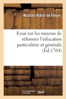 Essai sur les moyens de réformer l'éducation particulière et générale 2329770022 Book Cover