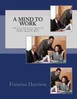 A Mind to Work: The Life and Career Planning Guide for People Who Want Need to Work 0595303900 Book Cover