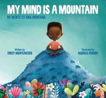 My Mind is a Mountain/Mi mente es una montaña 1948066181 Book Cover