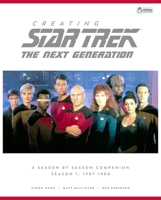 Creating Star Trek the Next Generation: A Season by Season Guide - Season 1: 1987-1988 1801260524 Book Cover