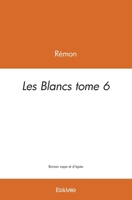 Les Blancs tome 6 (French Edition) 2414468041 Book Cover