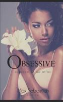 Obsessive: Essence of an Affair 1726812243 Book Cover