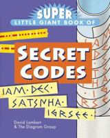 Super Little Giant Book of Secret Codes (Super Little Giant Book) 1402737394 Book Cover