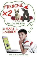Frenchie X 2: Follow the Blog 1466480998 Book Cover