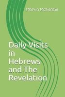 Daily Visits in Hebrews and The Revelation B097X7BHKS Book Cover