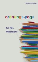 Ordnungs-Yoga: Zeit fürs Wesentliche 3746046343 Book Cover