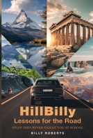 HillBilly Lesson's for the Road: Stuff They Never Taught You At School 0645914274 Book Cover