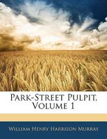 Park-Street Pulpit, Volume 1 1142169529 Book Cover
