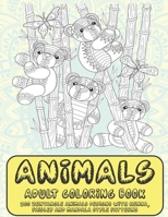 Animals - Adult Coloring Book - 200 Zentangle Animals Designs with Henna, Paisley and Mandala Style Patterns B08CWCG4KC Book Cover