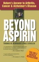 Beyond Aspirin : Nature's Challenge to Arthritis, Cancer & Alzheimer's Disease 0934252823 Book Cover