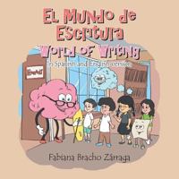 El Mundo de Escritura World of Writing: In Spanish and English Version 1506511929 Book Cover
