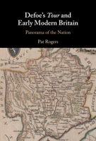 Defoe's Tour and Early Modern Britain: Panorama of the Nation 1009098861 Book Cover