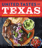 United Tastes of Texas: Authentic Recipes from All Corners of the Lone Star State 0848745809 Book Cover
