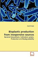 Bioplastic production from inexpensive sources 3639263723 Book Cover