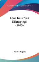 Eene Kuur Van Uilenspiegel (1865) 1167384040 Book Cover