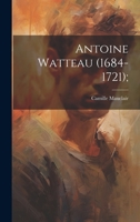 Antoine Watteau (1684-1721); 1022714821 Book Cover