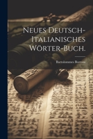 Neues deutsch-italianisches Wörter-Buch. 1022280864 Book Cover