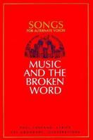 Music and the Broken Word: Songs for Alternate Voices 0941214990 Book Cover