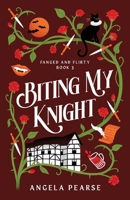 Biting My Knight: A Playful Vampire Romance (Fanged and Flirty) 191453171X Book Cover