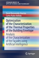 Optimization of the Characterization of the Thermal Properties of the Building Envelope: Analysis of the Characterization of the Fa�ades Using Artificial Intelligence 3030636283 Book Cover