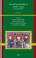 The Old Spanish Bible of Moshe Arragel: Introduction and Prologue (1) (Heterodoxia Iberica, 9.1) 9004749586 Book Cover