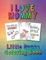 I Love Mommy: Little Space Coloring Book 1707886717 Book Cover