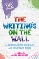 The Writing's on the Wall: An Interactive Journal and Coloring Book 059366227X Book Cover