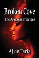 Broken Cove: The Assassin Priestess 0989135357 Book Cover