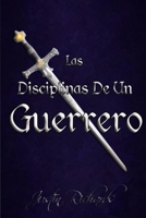 Las Disciplinas De Un Guerrero B0B6XSD35L Book Cover