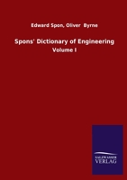 Spons' Dictionary of Engineering: Volume I 384605254X Book Cover