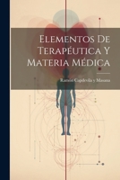 Elementos De Terapéutica Y Materia Médica 1022556452 Book Cover