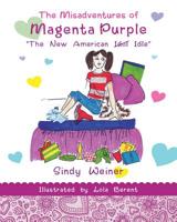 The Misadventures of Magenta Purple: The New American Idol Idle 1514769131 Book Cover