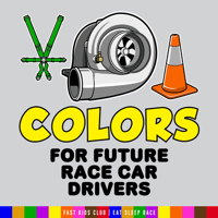 Colors Book For Future Race Car Drivers 1733238832 Book Cover