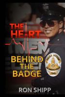 The Heart Behind the Badge 1534992928 Book Cover