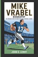 Mike Vrabel Biography: The Amazing Story of How He Became a Football Legend B0DVQ42WXM Book Cover