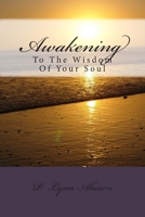 Awakening To The Wisdom Of Your Soul 1482083280 Book Cover