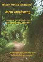 Mein Jakobsweg: Eine Pilgerreise, die mich zum Schwellengänger machte. 3744818810 Book Cover