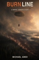 Burn Line: A Smoke Jumpers Series B0HGQ8D3KC Book Cover