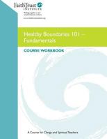 Healthy Boundaries 101- Fundamentals: Course Workbook for Clergy and Spiritual Teachers 1548662364 Book Cover