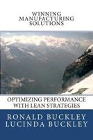 Winning Manufacturing Solutions: Optimizing Performance with Lean Strategies 1479195588 Book Cover